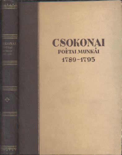 Csokonai Vitéz Mihály elegyes poétai munkái (1789-1795)- reprint