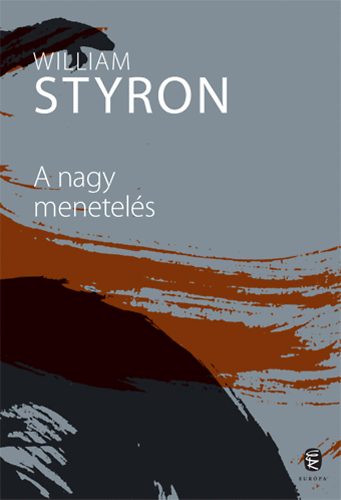 William Styron - A nagy menetels