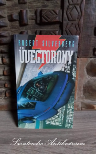 Gáspár András Robert Silvenberg (szerk.), Hoppán Eszter (ford.) - Üvegtorony (Tower of Glass) - Hoppán Eszter fordításában; Saját képpel!