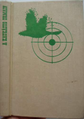 Gyimesi Gy�rgy - A Kauk�zus ormain - Vad�sz�lm�nyek