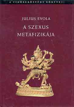 Julius Evola - A szexus metafizikája