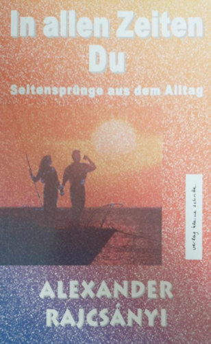 Alexander Rajcs�nyi - In allen Zeiten Du (Mindig te - n�met nyelv�)