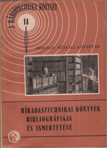 Magyari B�la -Nozdroviczky L�szl� -Holl�s Mikl�s - H�rad�stechnikai k�nyvek bibliogr�fi�ja �s ismertet�se