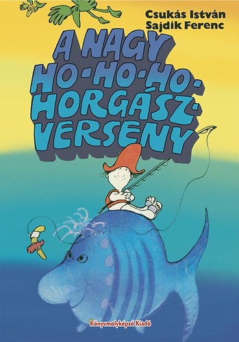 Csuk�s Istv�n - A nagy Ho-ho-ho-horg�szverseny