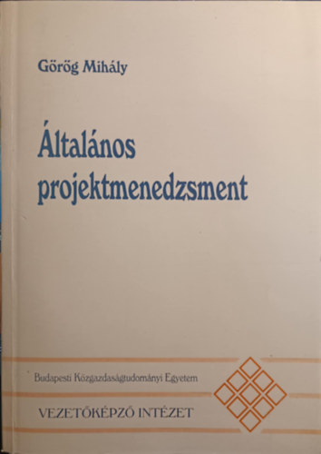 G�r�g Mih�ly - �ltal�nos projektmenedzsment