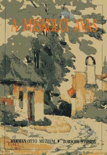 Herman Ott� M�zeum - A Miskolci Avas