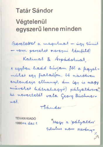 Tat�r S�ndor - V�gtelen�l egyszer� lenne minden - dedik�lt