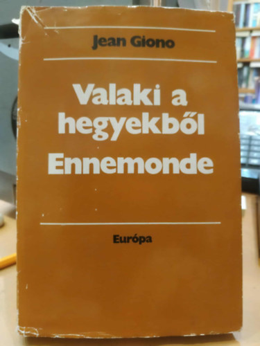 Jean Giono - Valaki a hegyekbl/Ennemonde