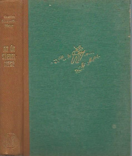 Maurice Constantin-Weyer - Az út szerelmese