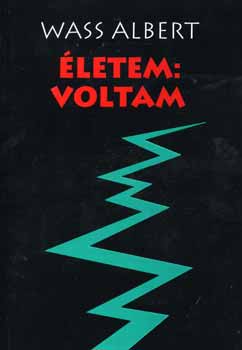 Wass Albert - letem: voltam I-II.