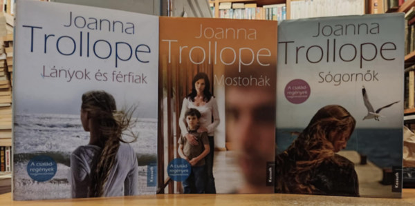 Joanna Trollope - 3 db Joanna Trollope: Lányok és férfiak + Mostohák + Sógornők