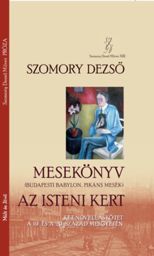 Szomory Dezs� - Mesek�nyv (Budapesti Babylon, Pik�ns mes�k) - Az isteni kert