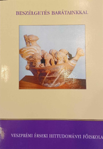 Beszélgetés barátainkkal - Veszprémi Érseki Hittudományi Főiskola