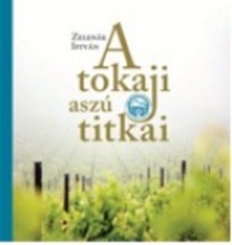 A tokaji aszú titkai
