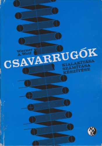 Werner A. Wolf - Csavarrugk kialaktsa, szmtsa, ksztse