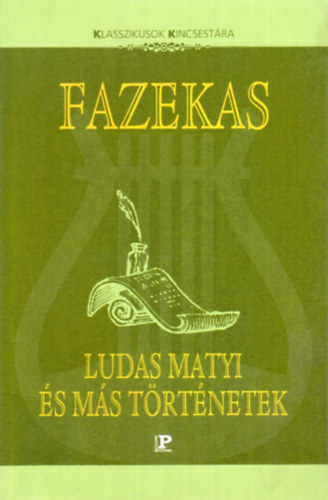 Fazekas Mihly - Ludas Matyi s ms trtnetek