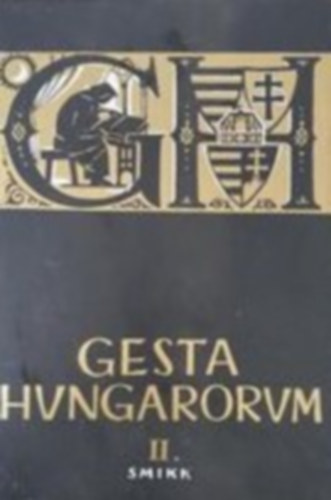 Gesta Hungarorum II. (Trtnelmnk Mohcstl a kiegyezsig)