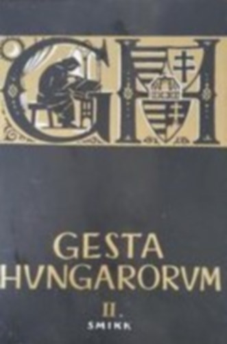 Gesta Hungarorum II. (Történelmünk Mohácstól a kiegyezésig)