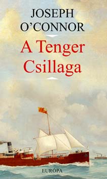 Joseph O'Connor - A Tenger Csillaga