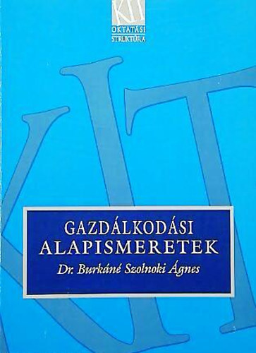Dr. Burk�n� Szolnoki �gnes - Gazd�lkod�si alapismeretek