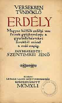 Szentimrei Jen�  (gy�jt.) - Versekben t�nd�kl� Erd�ly