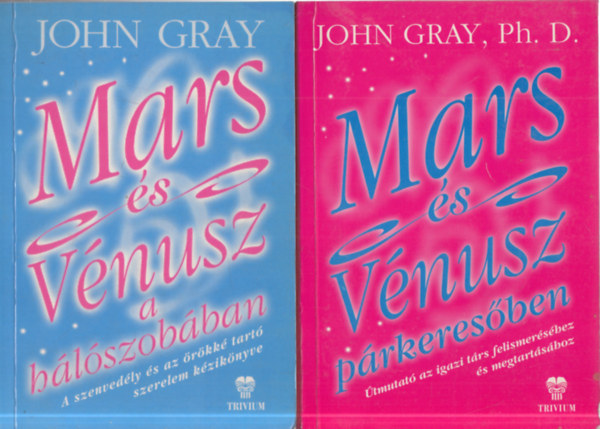 Ph.D. John Gray - 2 db. pszicholgia ktet (Mars s Vnusz a hlszobban + Mars s Vnusz prkeresben)