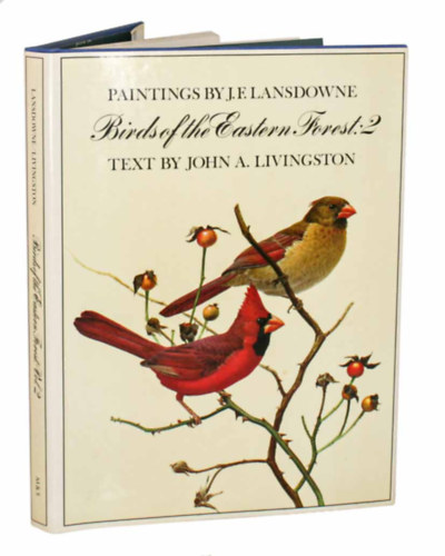 John A. Livingston - Birds of the eastern forest, volume two.