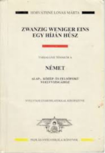 Horvthn Lovas Mrta - Zwanzig Weniger Eins - Egy hjn hsz
