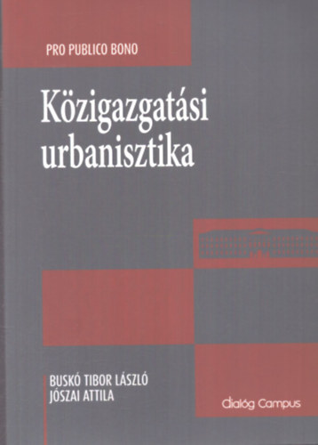 Jószai Attila Buskó Tibor László - Közigazgatási urbanisztika