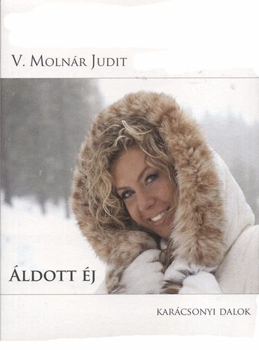 V. Moln�r Judit - �ldott �j - Kar�csonyi dalok (CD+DVD)