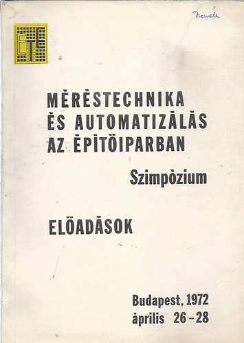 M�r�stechnika �s automatiz�l�s az �p�t�iparban - Szimp�zium el�ad�sok