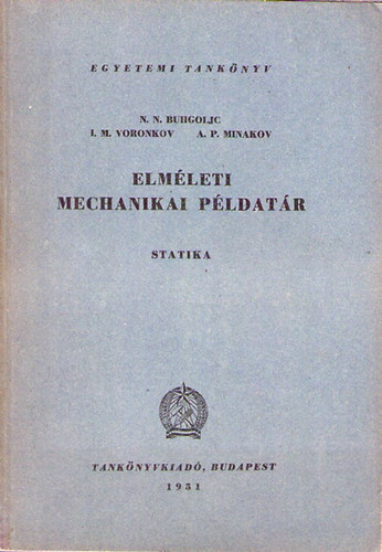 Buhgoljc; Voronkov; Minakov - Elm�leti mechanikai p�ldat�r (statika)