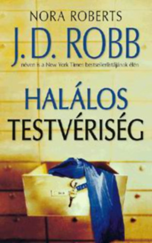 J. D. Robb  (Nora Roberts) - Hallos testvrisg + A hall fnyben ( 2 ktet)