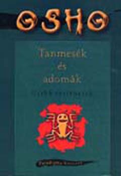 Osho - Tanmes�k �s adom�k - �jabb t�rt�netek