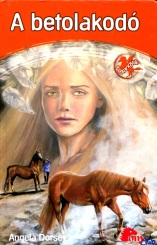 Angela Dorsey - A betolakod� (�rangyal 4.) - PonyClub