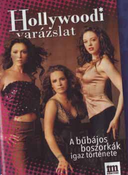 Kelly Sheena - Hollywoodi var�zslat - A b�b�jos boszork�k igaz t�rt�nete
