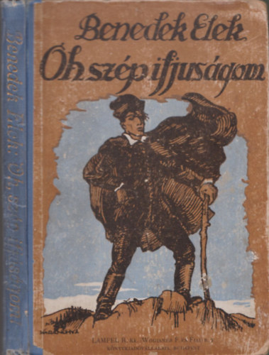 Benedek  Elek - Oh, sz�p ifj�s�gom! (M�rton Ferencz rajzaival)
