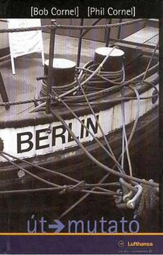 Phil Cornel Bob Cornel - Berlin útmutató