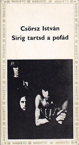 Cs�rsz Istv�n - S�rig tartsd a pof�d