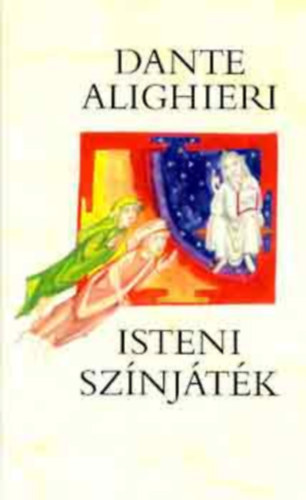 Dante Alighieri - Isteni sz�nj�t�k