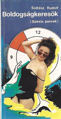 Soltész Rudolf - Boldogságkeresők (Szexis percek)