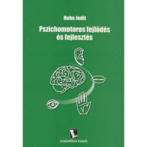 Huba Judit - Pszichomotoros fejlődés és fejlesztés