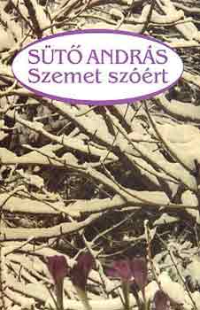 Sütő András - Szemet szóért