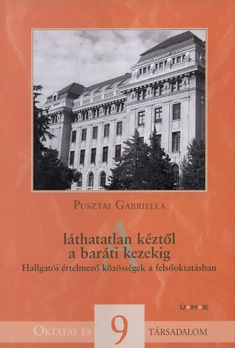 Pusztai Gabriella - A l�thatatlan k�zt�l a bar�ti kezekig