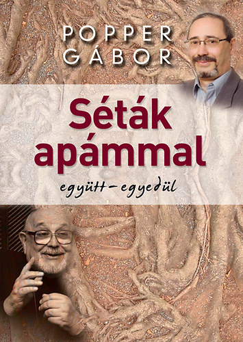 Popper Gábor - Séták apámmal - Együtt - egyedül