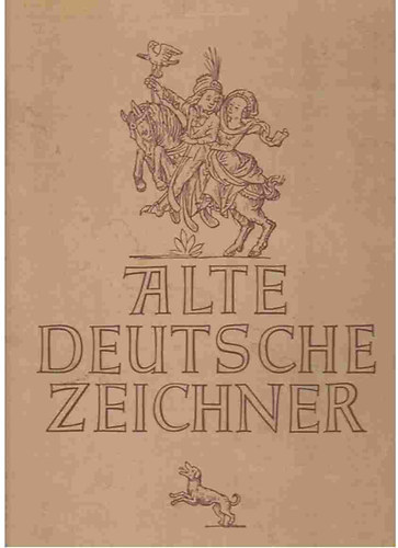 Adolf Behne - Alte Deutsche Zeichner...