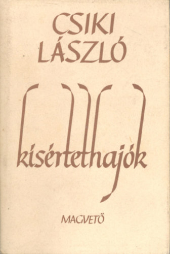 Csiki L�szl� - K�s�rtethaj�k