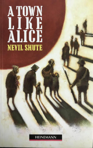 Nevil Shute - A town like Alice