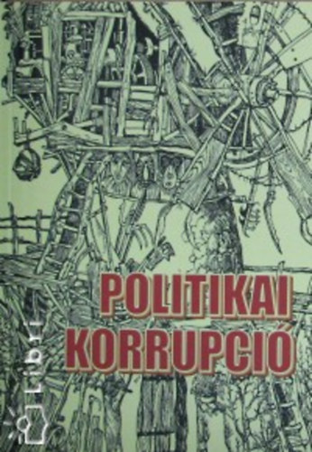 Gyulys Gyula  (szerk) - Politikai korrupci
