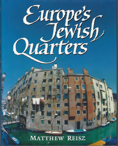 Matthew Reisz - Europe's Jewish Quarters